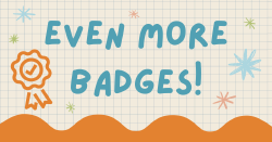 A sign that reads "Even more badges!"